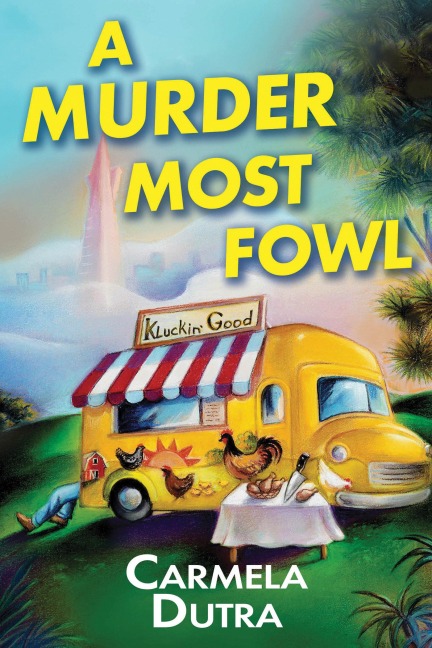 A Murder Most Fowl: A Food Truck Mystery
