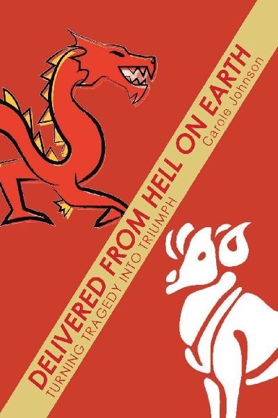 Delivered from Hell on Earth: Turning Tragedy into Triumph