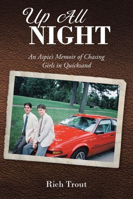 Up All NIGHT: An Aspie's Memoir of Chasing Girls in Quicksand