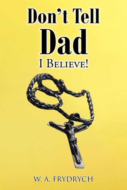 Dont Tell Dad: I BELIEVE!