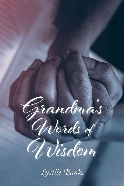 Grandmas Words of Wisdom