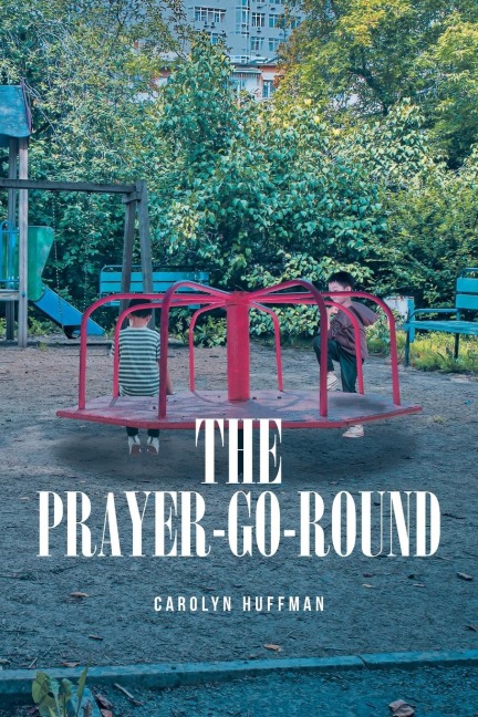 The Prayer-Go-Round