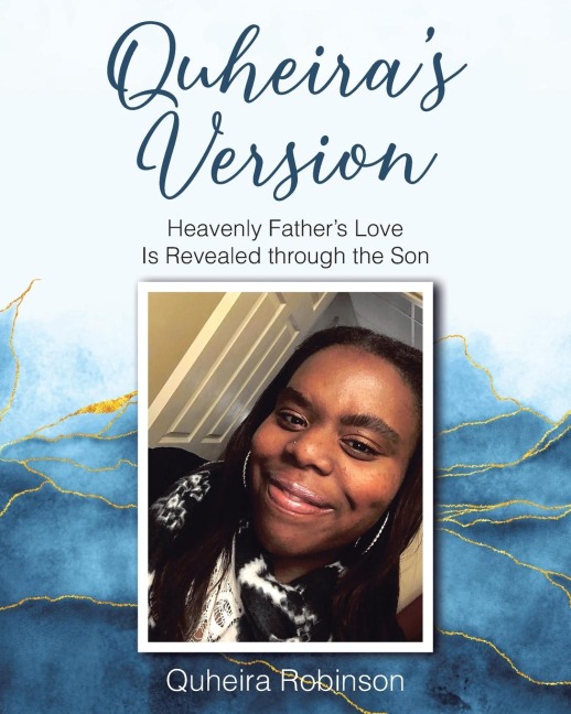 Quheiras Version: Heavenly Fathers Love Is Revealed through the Son