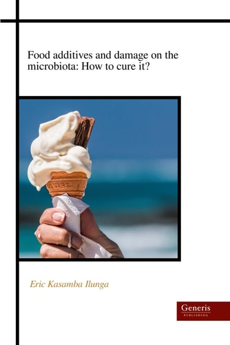 Food Additives and Damage on the Microbiota How to Cure It?