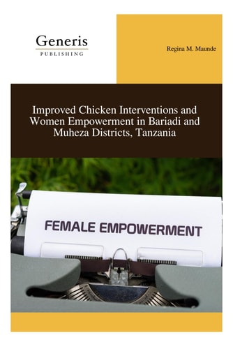 Improved Chicken Interventions and Women Empowerment in Bariadi and Muheza Districts, Tanzania