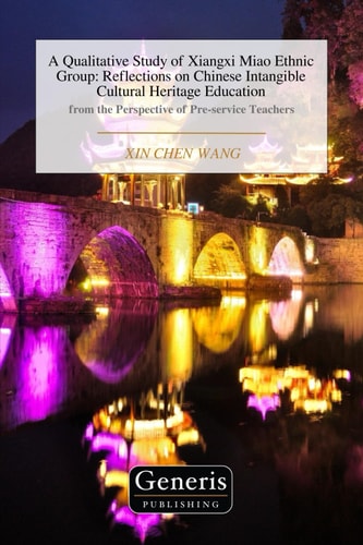 A Qualitative Study of Xiangxi Miao Ethnic Group Reflections on Chinese Intangible Cultural Heritage Education
