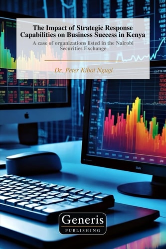 The Impact of Strategic Response Capabilities on Business Success in Kenya