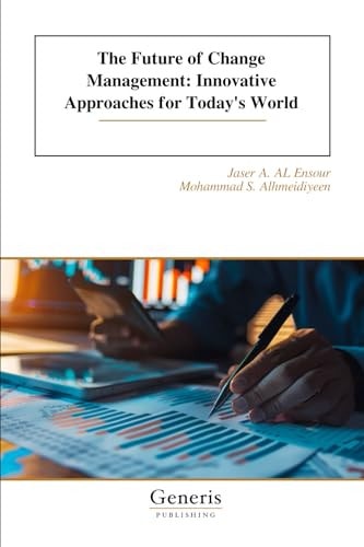 The Future of Change Management Innovative Approaches for Today's World