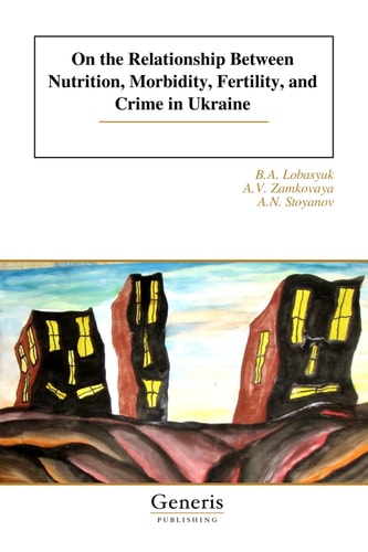 On the Relationship Between Nutrition, Morbidity, Fertility, and Crime in Ukraine