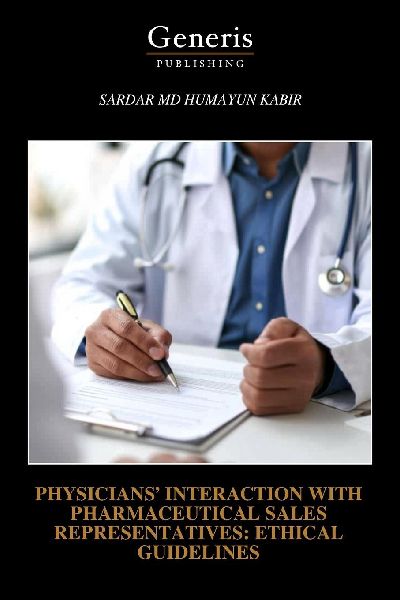 PHYSICIANS INTERACTION WITH PHARMACEUTICAL SALES REPRESENTATIVES: ETHICAL GUIDELINES