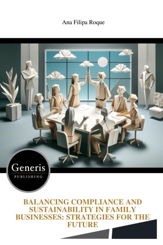 Balancing Compliance and Sustainability in Family Businesses Strategies for the Future