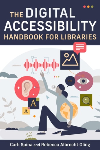 The Digital Accessibility Handbook for Libraries