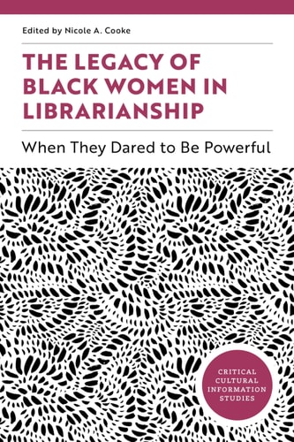 The Legacy of Black Women in Librarianship When They Dared to be Powerful