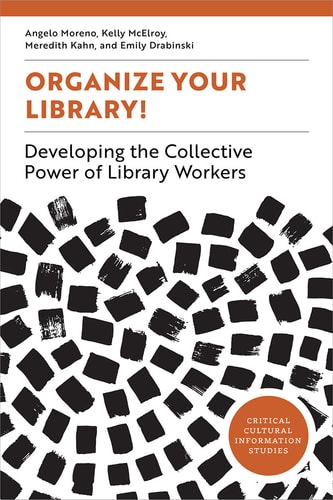 Organize Your Library! Developing the Collective Power of Library Workers