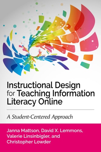 Instructional Design for Teaching Information Literacy Online: A Student-Centered Approach