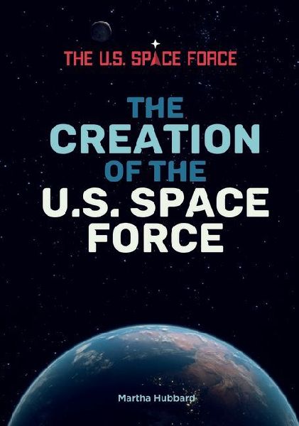 The Creation of the U.S. Space Force