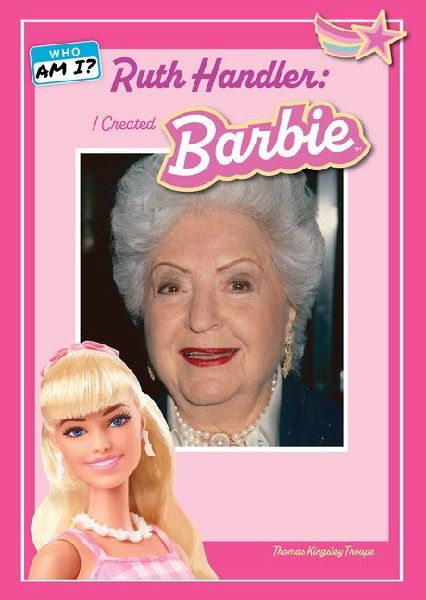 Ruth Handler: I Invented Barbie