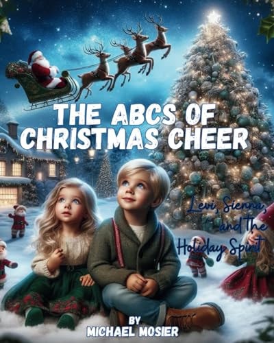 The ABCs of Christmas Cheer Levi, Sienna, and the Holiday Spirit