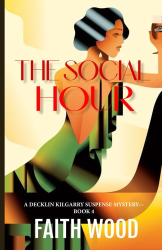 The Social Hour A Decklin Kilgarry Suspense Mystery-Book 4