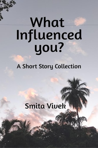 What Influenced You? A Short Story Collection