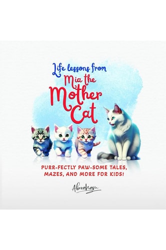 Life Lessons from Mia the Mother Cat Purr-fectly Paw-some Tales, Mazes, and More for Kids!