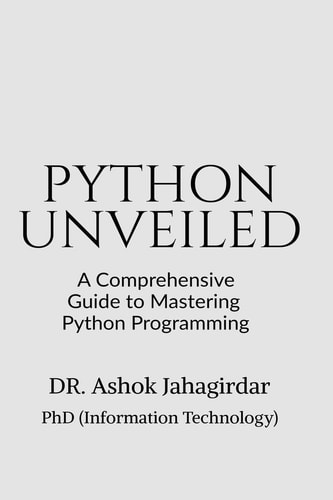 Python Unveiled A Comprehensive Guide to Mastering Python Programming