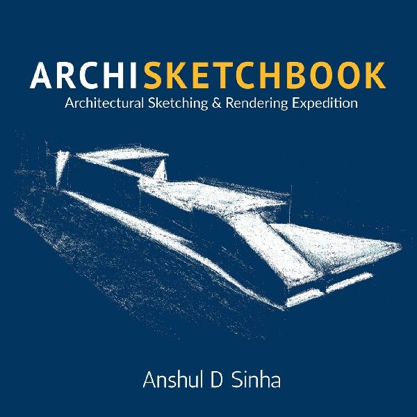 Archisketchbook: Architectural Sketching and Rendering Expedition