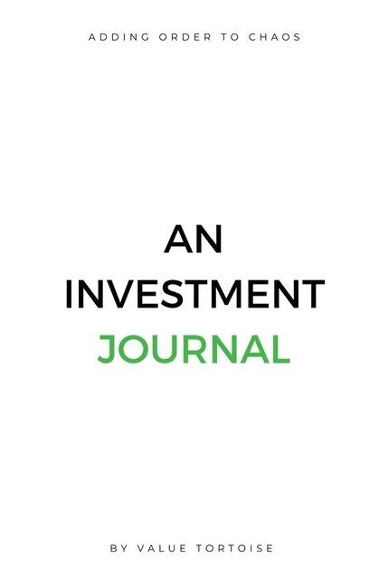 Adding Order to Chaos: An Investment Journal