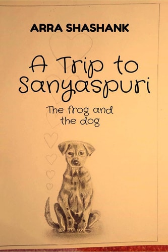 A Trip to Sanyaspuri The Frog and the Dog