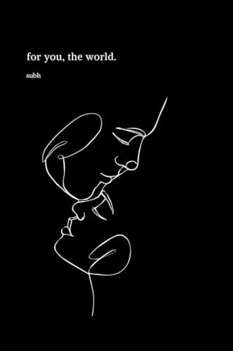 For You, the World. A Unique Book Humans for Humans