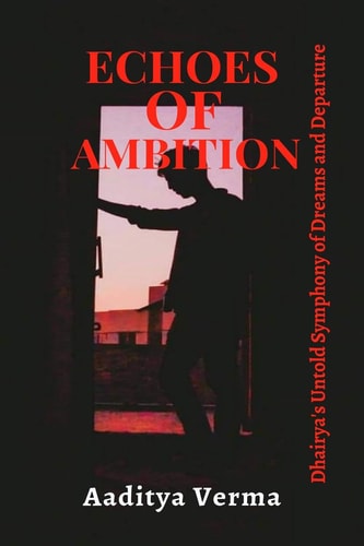 Echoes of Ambition Dhairya's Untold Symphony of Dreams and Departure