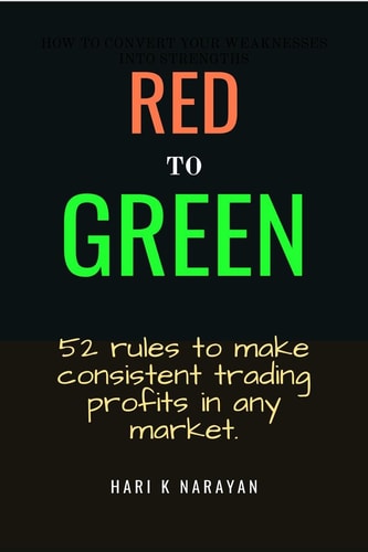 Red to Green 52 Rules to Make Consistent Trading Profits in Any Market.