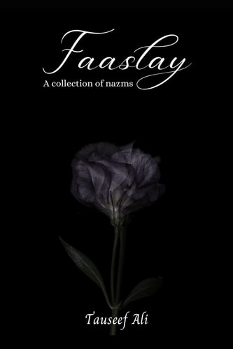 Faaslay A Collection of Nazms