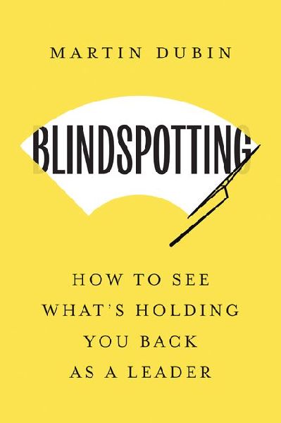 Blindspotting: How To See Whats Holding You Back as a Leader