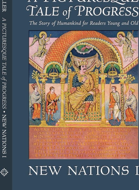 A Picturesque Tale of Progress: The Story of Humankind for Readers Young and Old: New Nations I