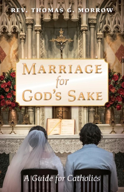 Marriage for Gods Sake: A Guide for Catholics