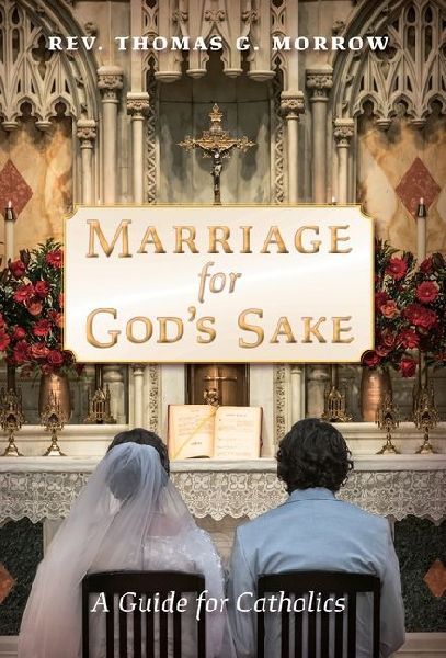 Marriage for Gods Sake: A Guide for Catholics