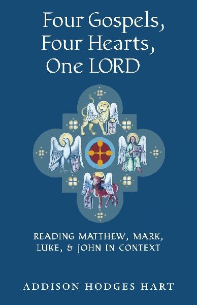 Four Gospels, Four Hearts, One Lord: Reading Matthew, Mark, Luke, & John in Context