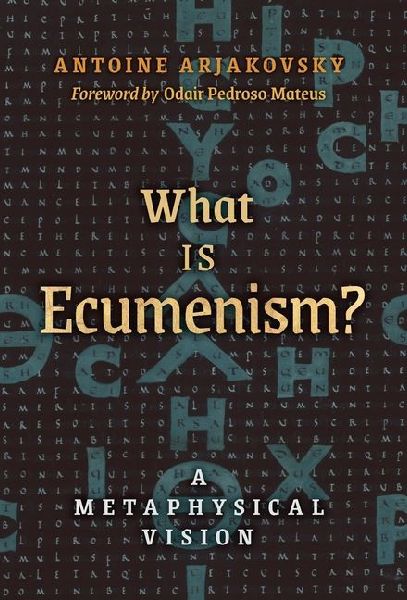 What is Ecumenism?: A Metaphysical Vision