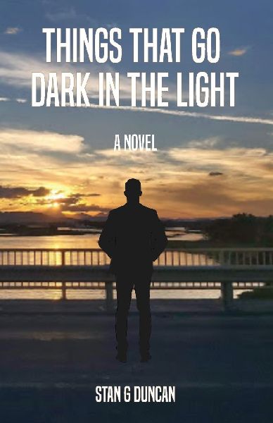 Things That Go Dark in the Light: A Novel