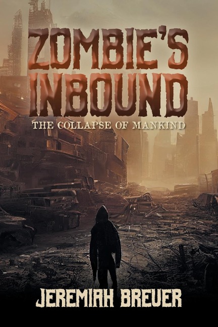 Zombies Inbound: The Collapse of Mankind