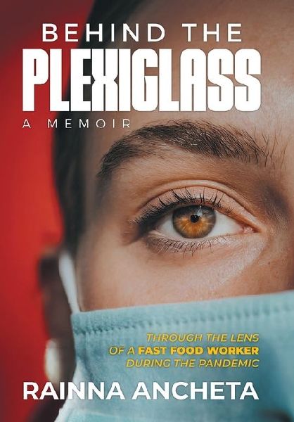 Behind the Plexiglass: Through the Lens of a Fast Food Worker During the Pandemic