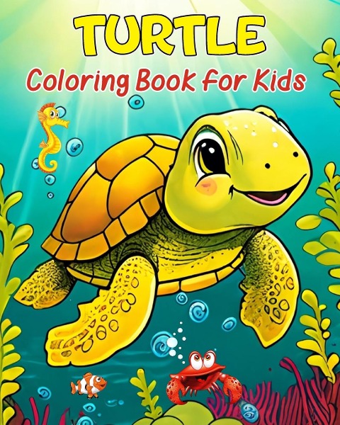 Turtle Coloring Book for Kids: 50 Unique illustrations to Color and Relax