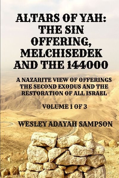 ALTARS OF YAH: THE SIN OFFERING MELCHISEDEK AND THE 144000