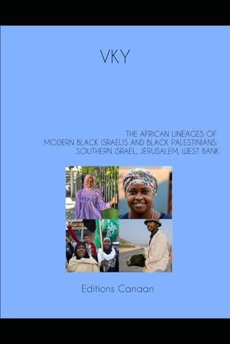 The African Lineages of Modern Black Israelis And Black Palestinians Southern Israel, Jerusalem, West Bank