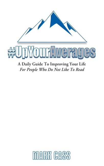 A Daily Guide To Improving Your Life: For People Who Do Not Like To Read
