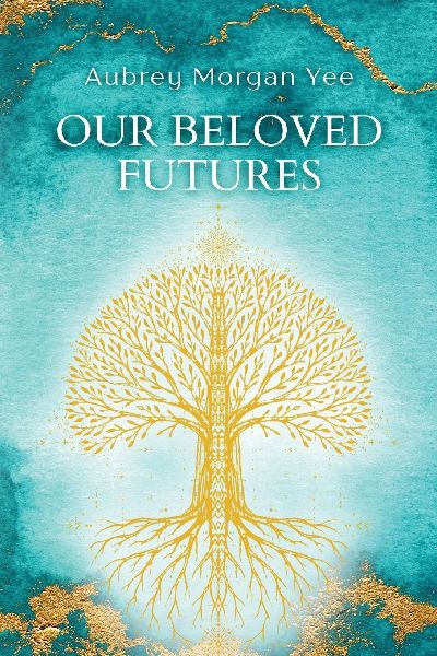 Our Beloved Futures