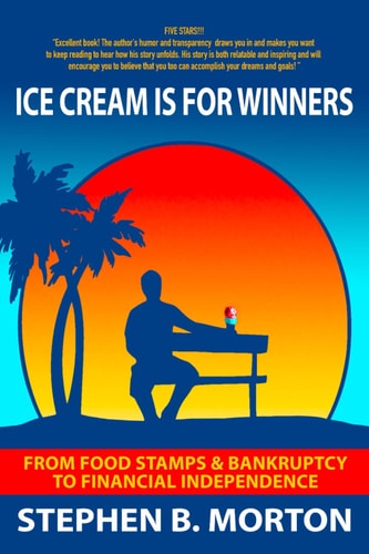 Ice Cream Is For Winners From Food Stamps And Bankruptcy To Financial Independence