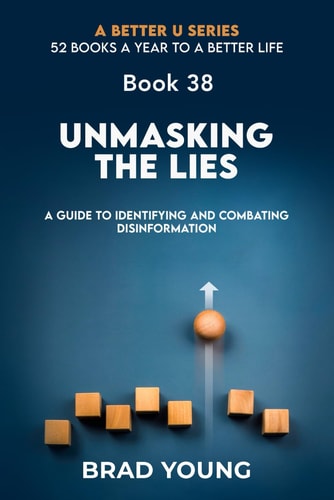 Unmasking the Lies A Guide to Identifying and Combating Disinformation