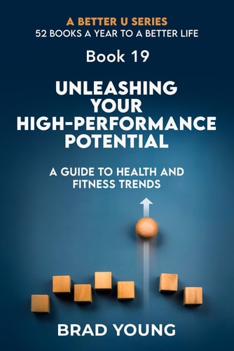 Unleashing Your High-Performance Potential The Ultimate Guide to Health and Fitness Trends